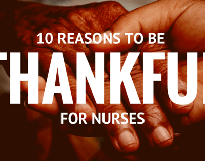10 Reasons to Be Thankful for Nurses